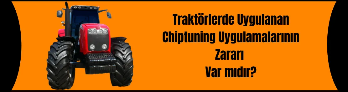 Is There Any Harm of Chiptuning Applications Applied on Tractors?